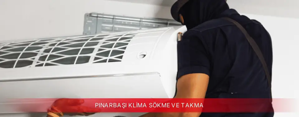 Pınarbaşı İlçemi TCL Klima Sökme ve Takma